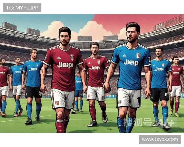 尤文图斯加速阵容重建新赛季目标明确冲击多线荣誉管理层布局清晰